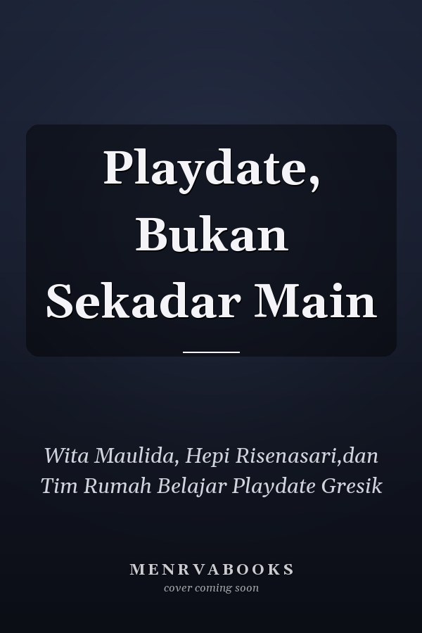 Playdate, Bukan Sekadar Main