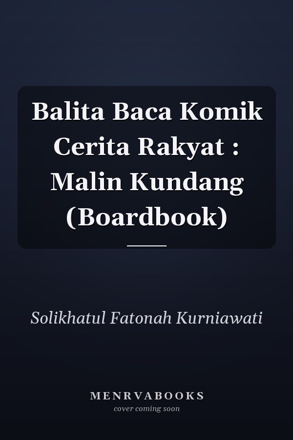 Balita Baca Komik Cerita Rakyat : Malin Kundang (Boardbook)