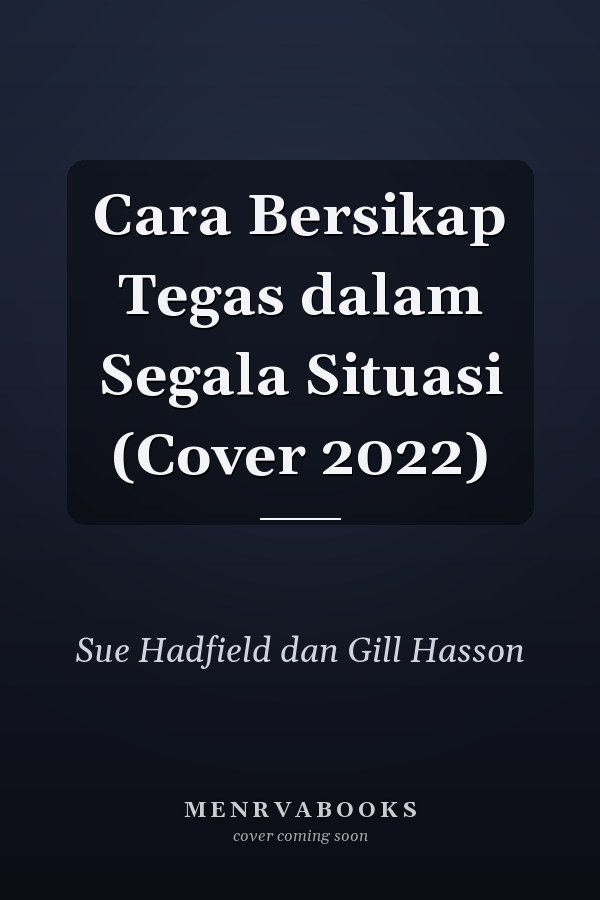 Cara Bersikap Tegas dalam Segala Situasi (Cover 2022)