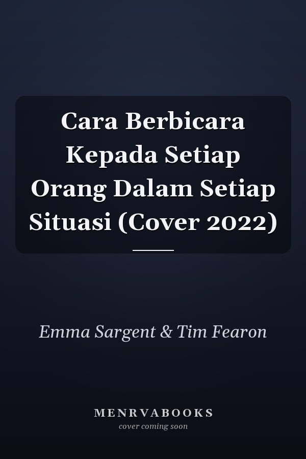Cara Berbicara Kepada Setiap Orang Dalam Setiap Situasi (Cover 2022)