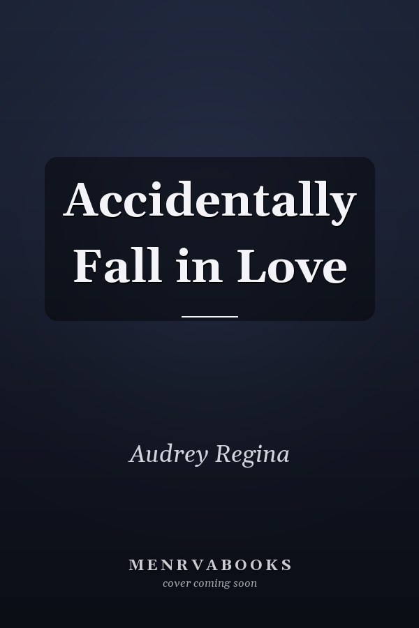 Accidentally Fall in Love
