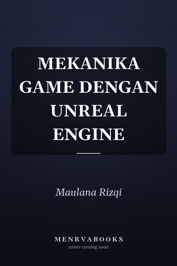 MEKANIKA GAME DENGAN UNREAL ENGINE