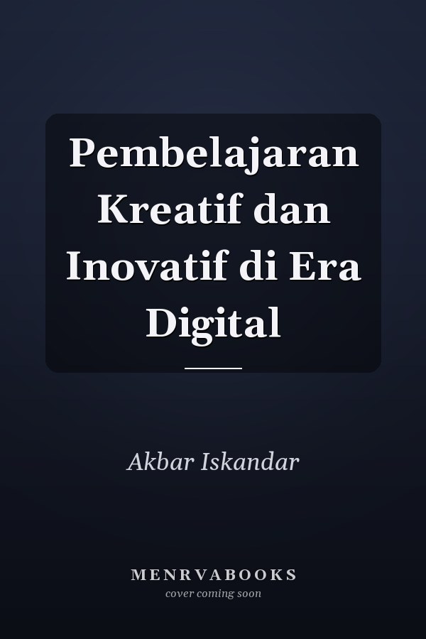 Pembelajaran Kreatif dan Inovatif di Era Digital