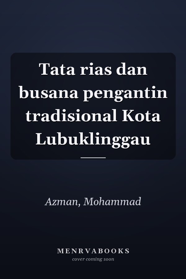 Tata rias dan busana pengantin tradisional Kota Lubuklinggau