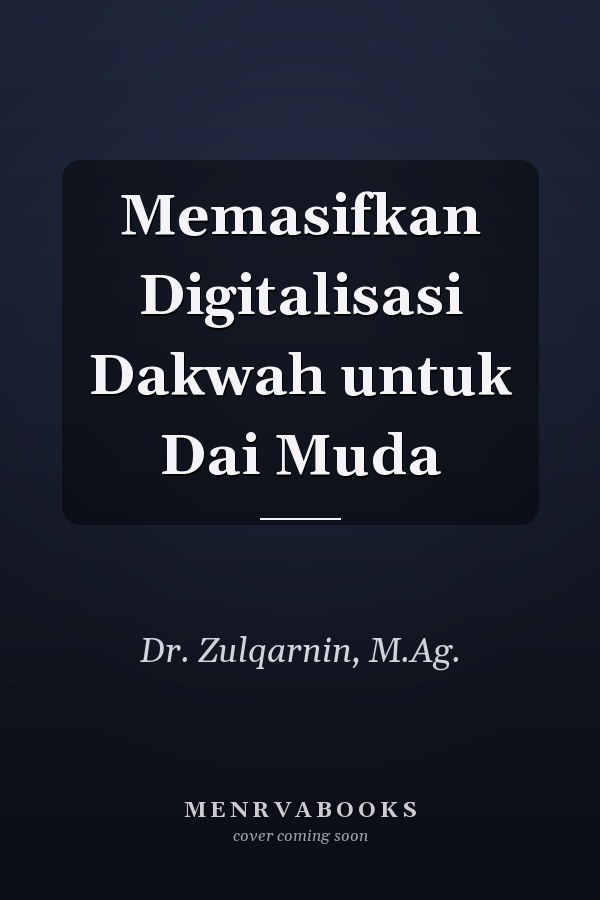Memasifkan Digitalisasi Dakwah untuk Dai Muda