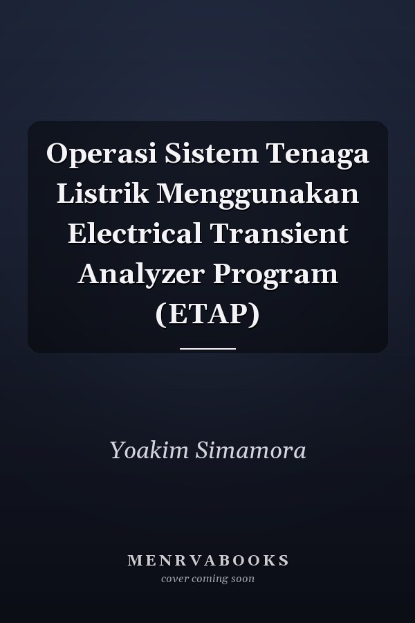Operasi Sistem Tenaga Listrik Menggunakan Electrical Transient Analyzer Program (ETAP)