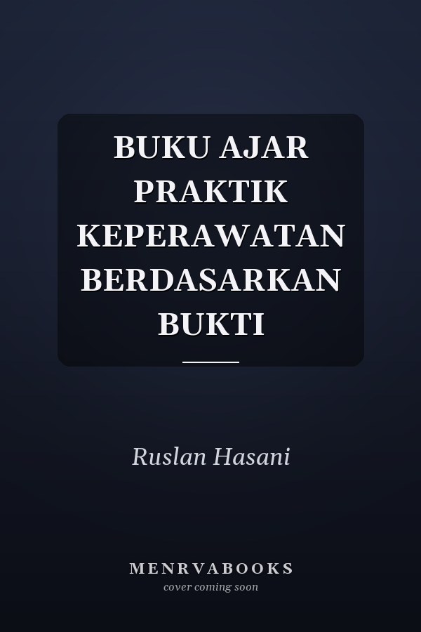 BUKU AJAR PRAKTIK KEPERAWATAN BERDASARKAN BUKTI