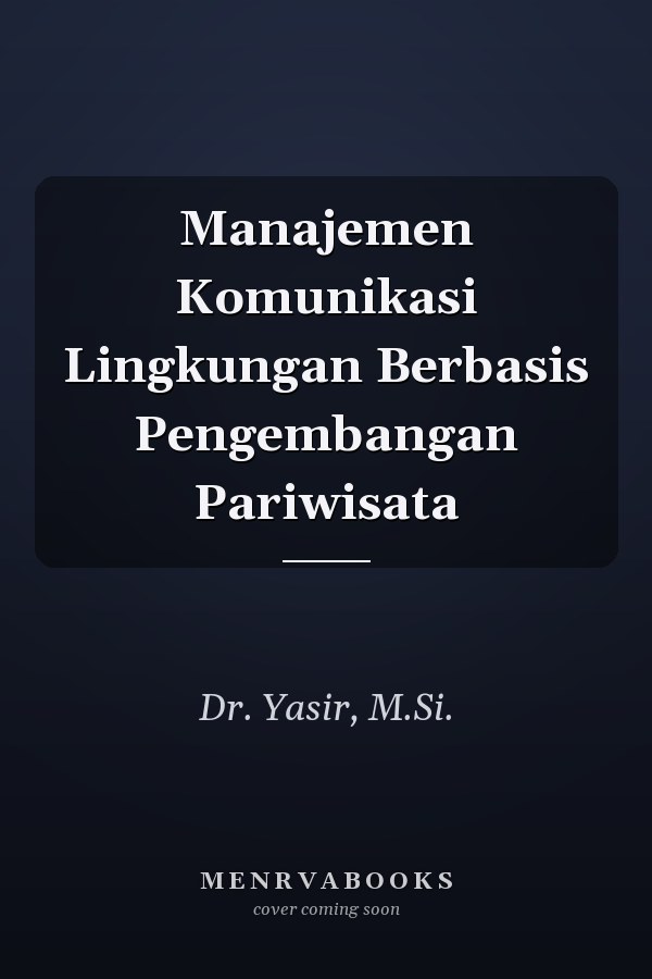 Manajemen Komunikasi Lingkungan Berbasis Pengembangan Pariwisata