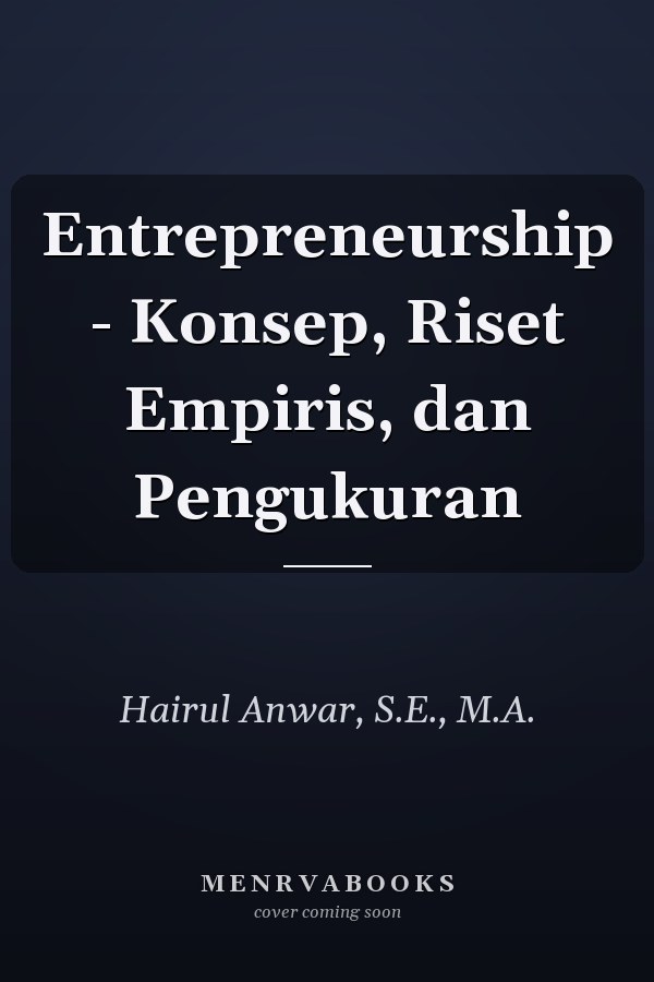 Entrepreneurship - Konsep, Riset Empiris, dan Pengukuran