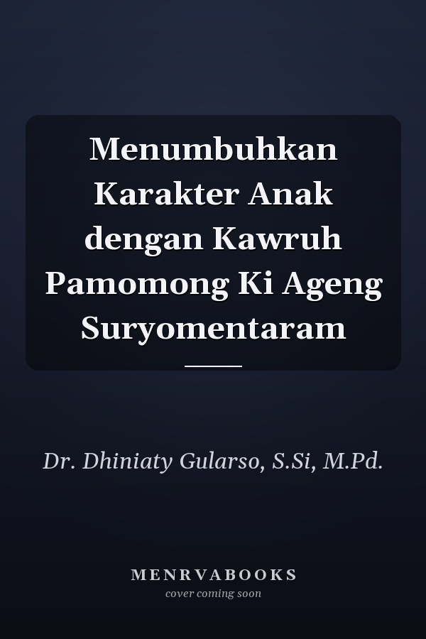 Menumbuhkan Karakter Anak dengan Kawruh Pamomong Ki Ageng Suryomentaram