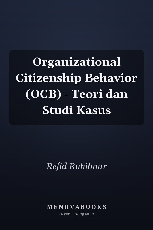 Organizational Citizenship Behavior (OCB) - Teori dan Studi Kasus