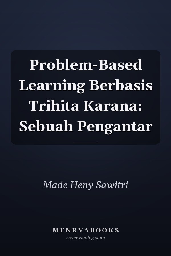 Problem-Based Learning Berbasis Trihita Karana: Sebuah Pengantar