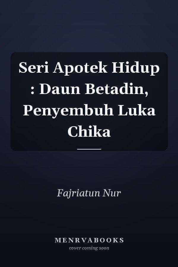 Seri Apotek Hidup : Daun Betadin, Penyembuh Luka Chika