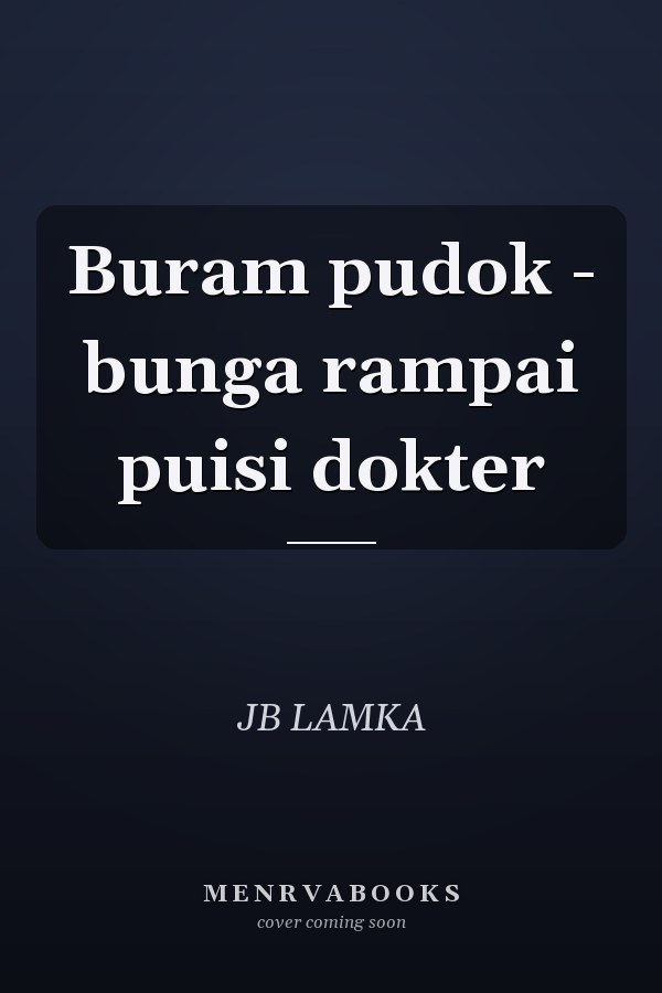 Buram pudok - bunga rampai puisi dokter