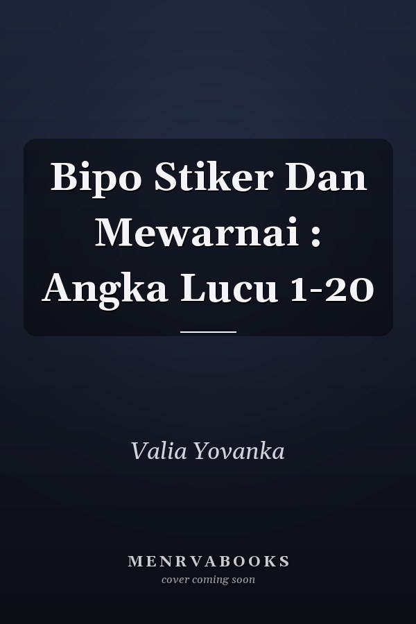 Bipo Stiker Dan Mewarnai : Angka Lucu 1-20