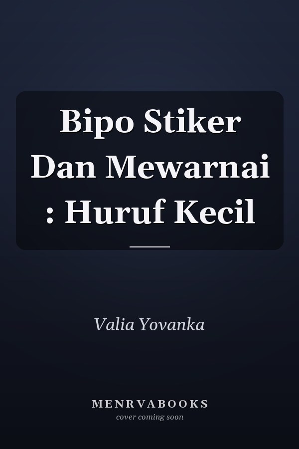 Bipo Stiker Dan Mewarnai : Huruf Kecil