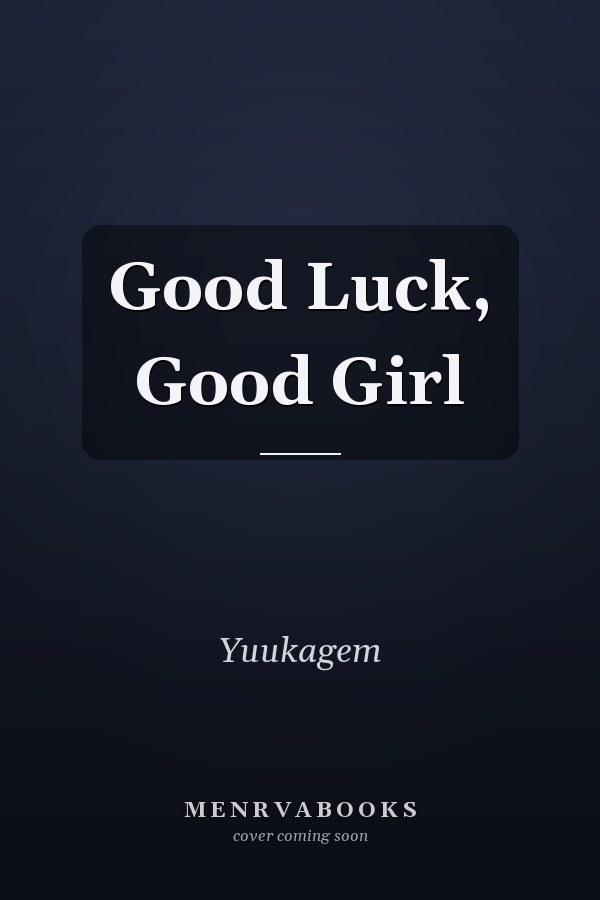 Good Luck, Good Girl