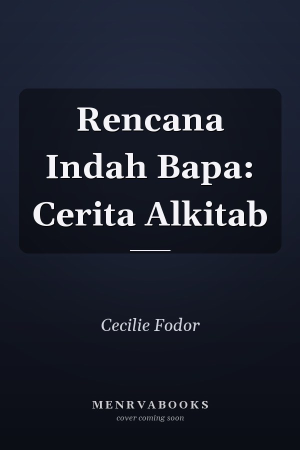 Rencana Indah Bapa: Cerita Alkitab