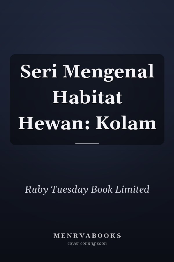 Seri Mengenal Habitat Hewan: Kolam