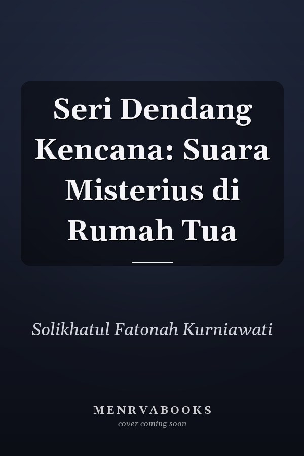 Seri Dendang Kencana: Suara Misterius di Rumah Tua