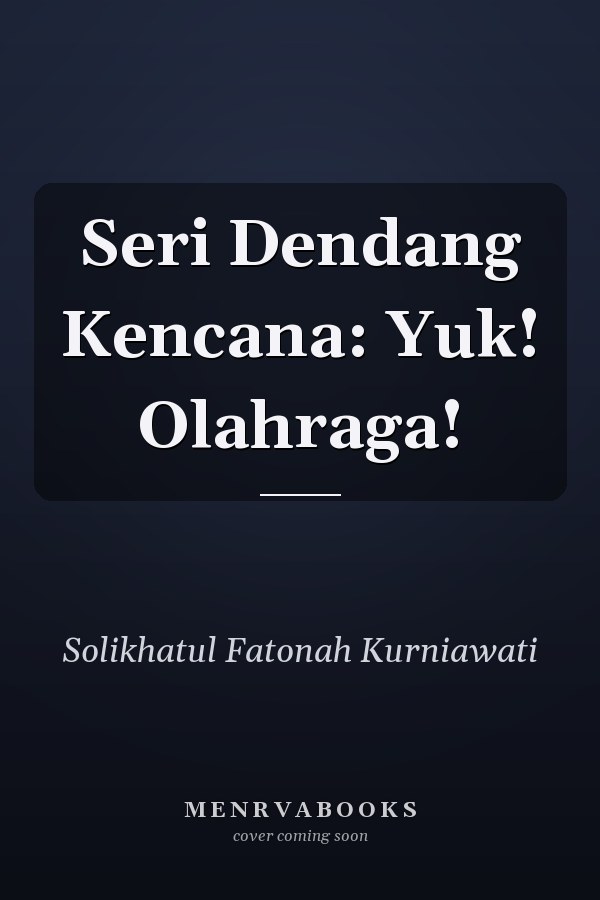 Seri Dendang Kencana: Yuk! Olahraga!