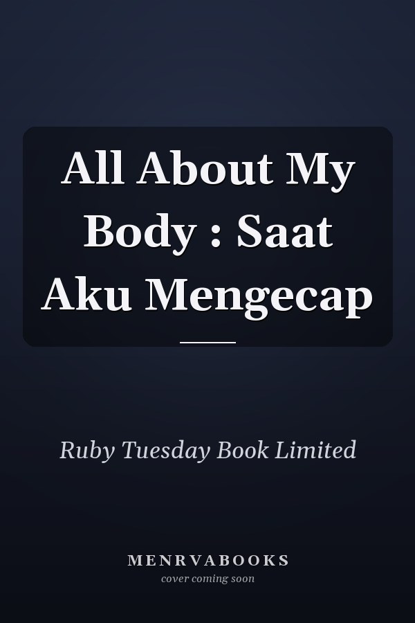All About My Body : Saat Aku Mengecap