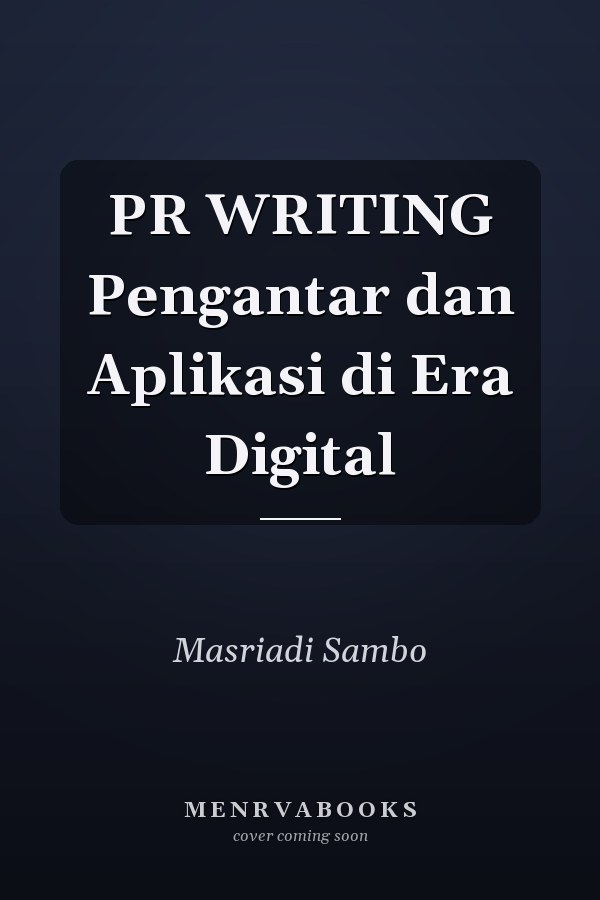PR WRITING Pengantar dan Aplikasi di Era Digital