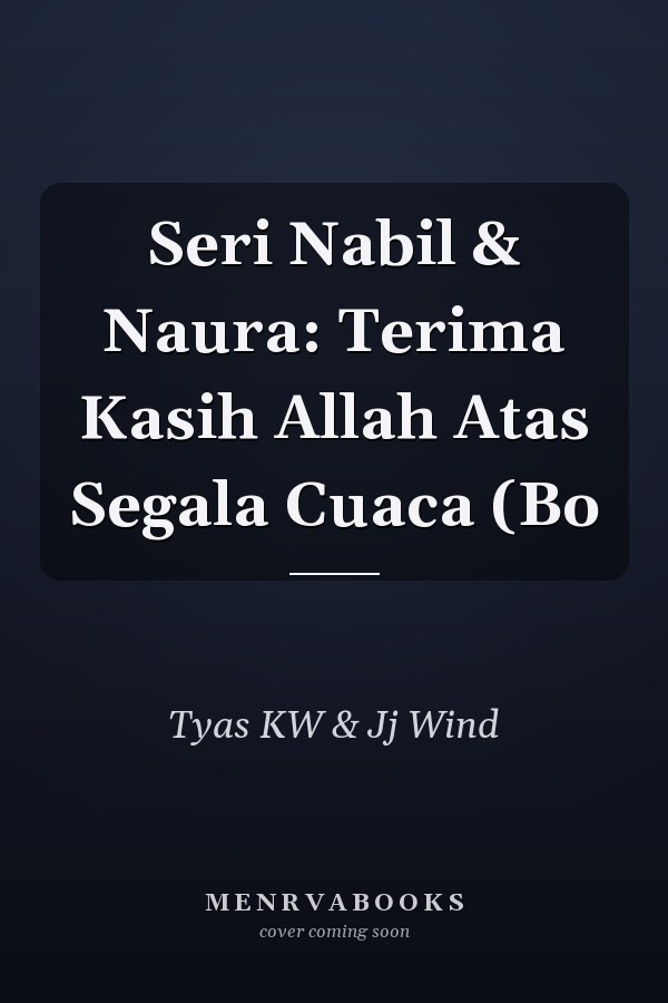 Seri Nabil & Naura: Terima Kasih Allah Atas Segala Cuaca (Bo