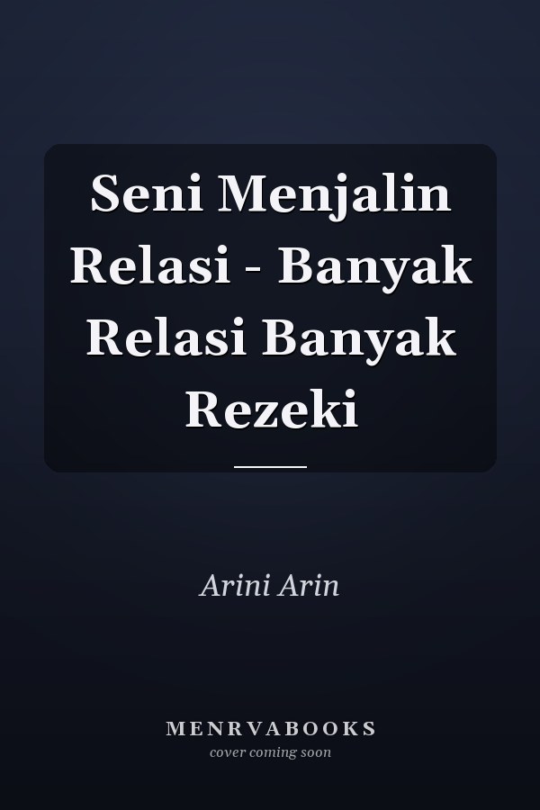 Seni Menjalin Relasi - Banyak Relasi Banyak Rezeki