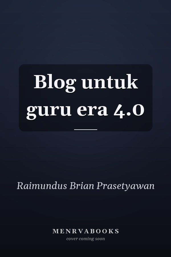 Blog untuk guru era 4.0