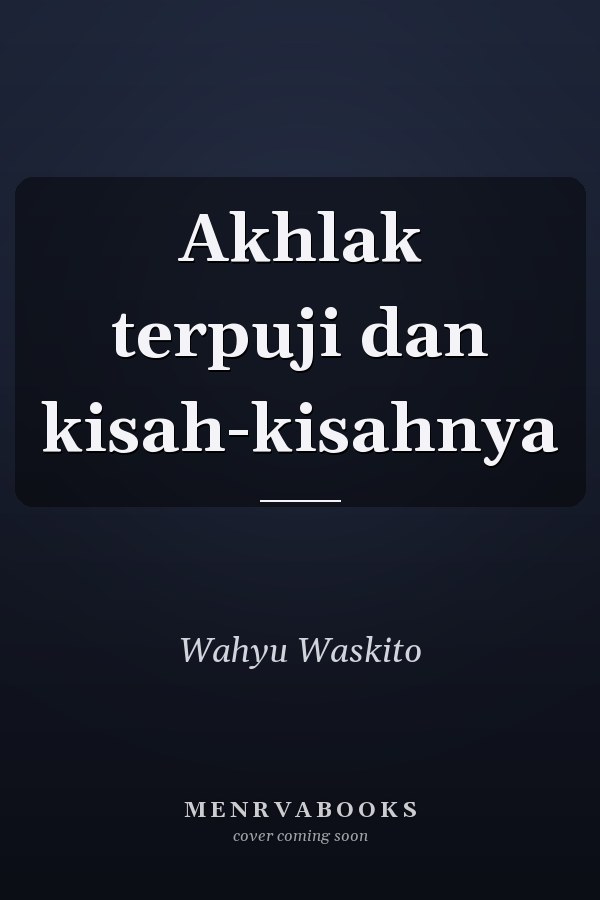 Akhlak terpuji dan kisah-kisahnya
