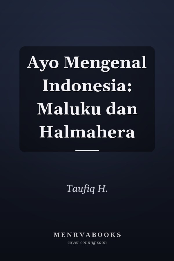 Ayo Mengenal Indonesia: Maluku dan Halmahera