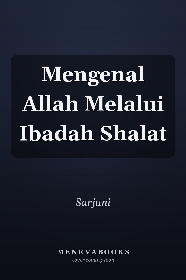 Mengenal Allah Melalui Ibadah Shalat