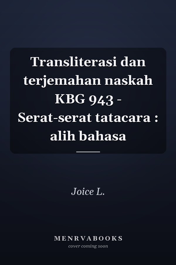 Transliterasi dan terjemahan naskah KBG 943 - Serat-serat tatacara : alih bahasa