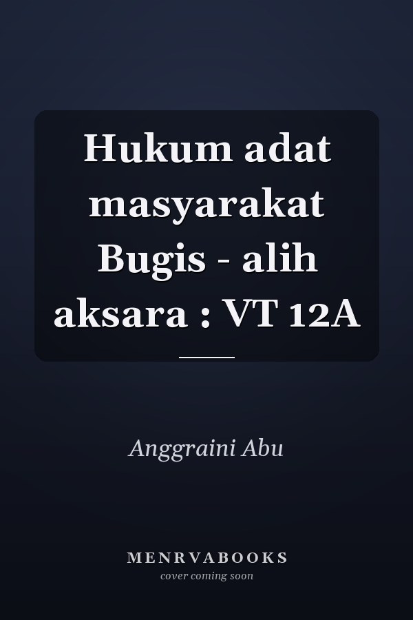 Hukum adat masyarakat Bugis - alih aksara : VT 12A