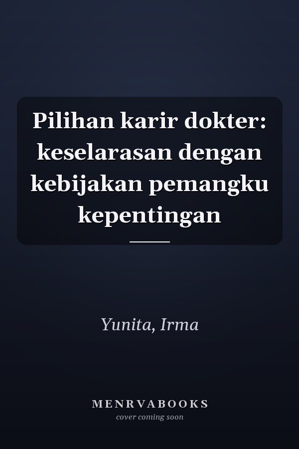 Pilihan karir dokter: keselarasan dengan kebijakan pemangku kepentingan