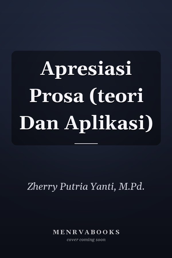 Apresiasi Prosa (teori Dan Aplikasi)