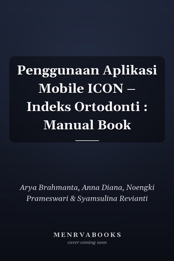 Penggunaan Aplikasi Mobile ICON – Indeks Ortodonti : Manual Book