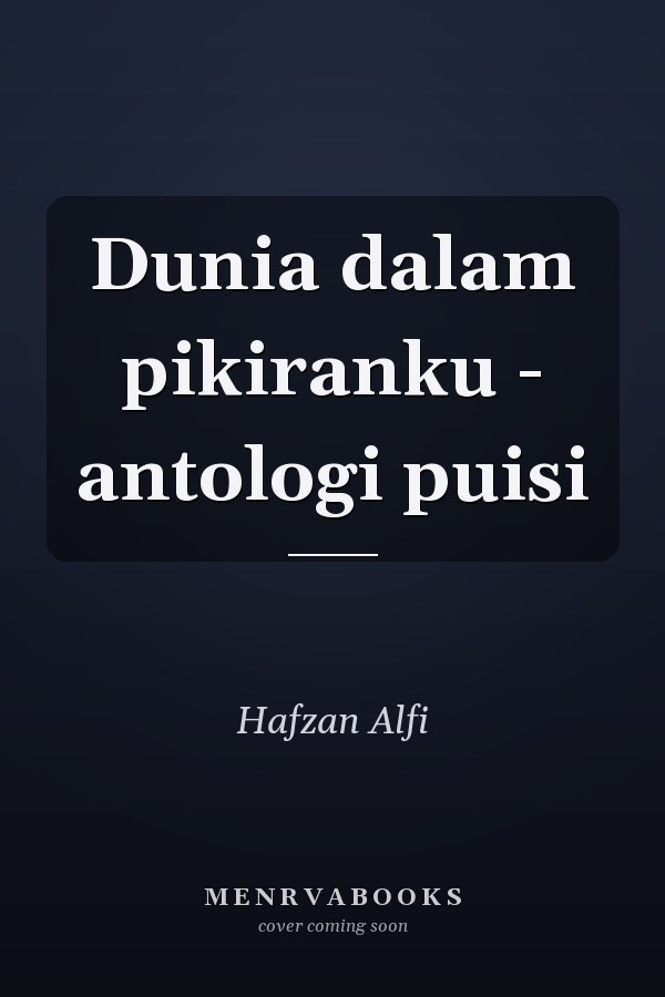 Dunia dalam pikiranku - antologi puisi
