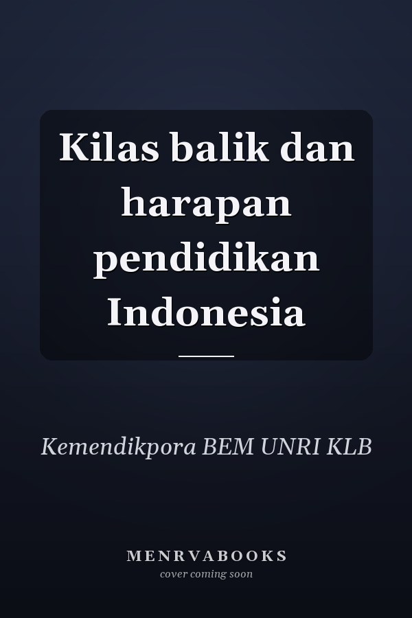 Kilas balik dan harapan pendidikan Indonesia