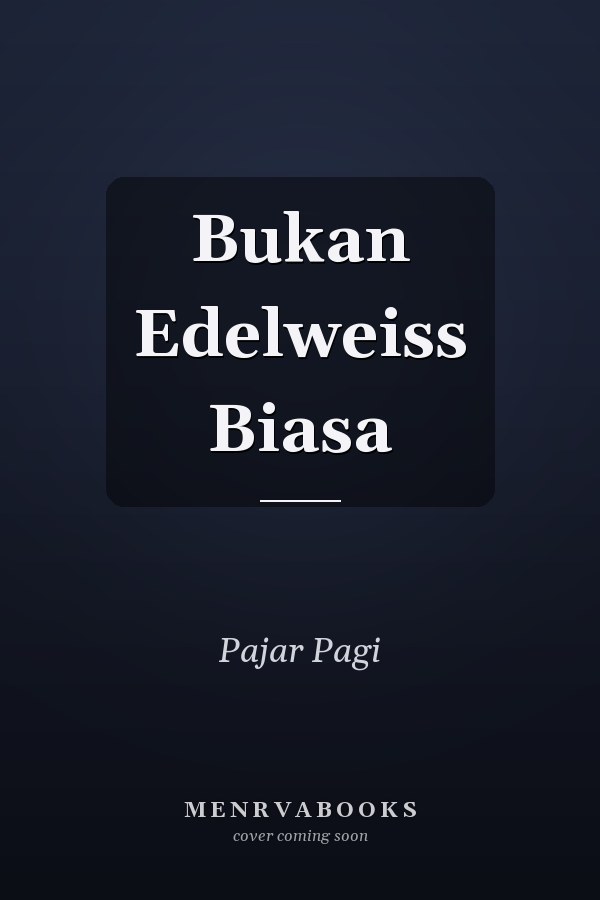 Bukan Edelweiss Biasa