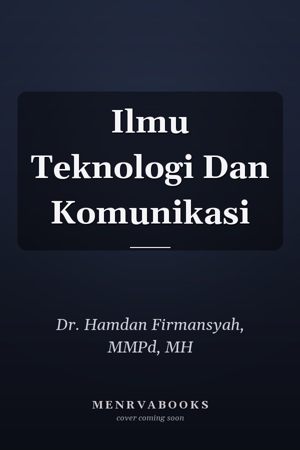 Ilmu Teknologi Dan Komunikasi