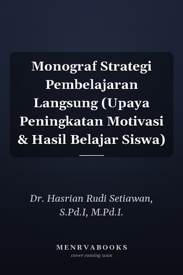 Monograf Strategi Pembelajaran Langsung (Upaya Peningkatan Motivasi & Hasil Belajar Siswa)