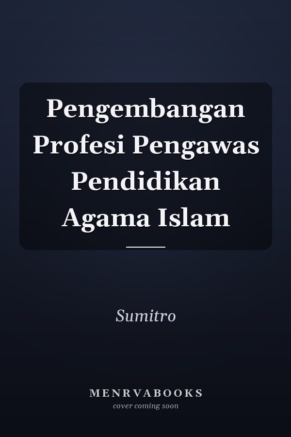 Pengembangan Profesi Pengawas Pendidikan Agama Islam