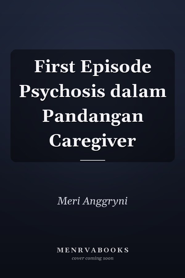 First Episode Psychosis dalam Pandangan Caregiver