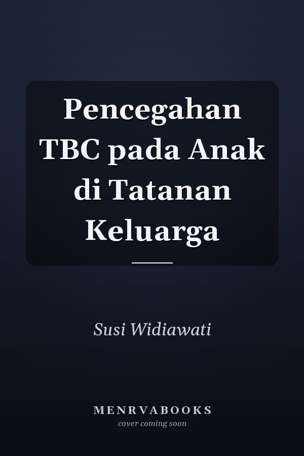 Pencegahan TBC pada Anak di Tatanan Keluarga