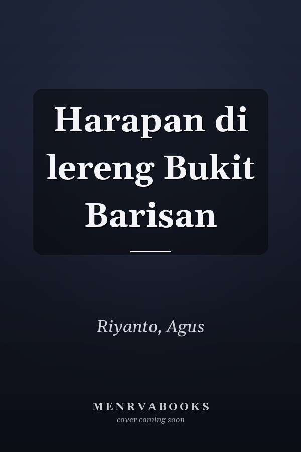 Harapan di lereng Bukit Barisan