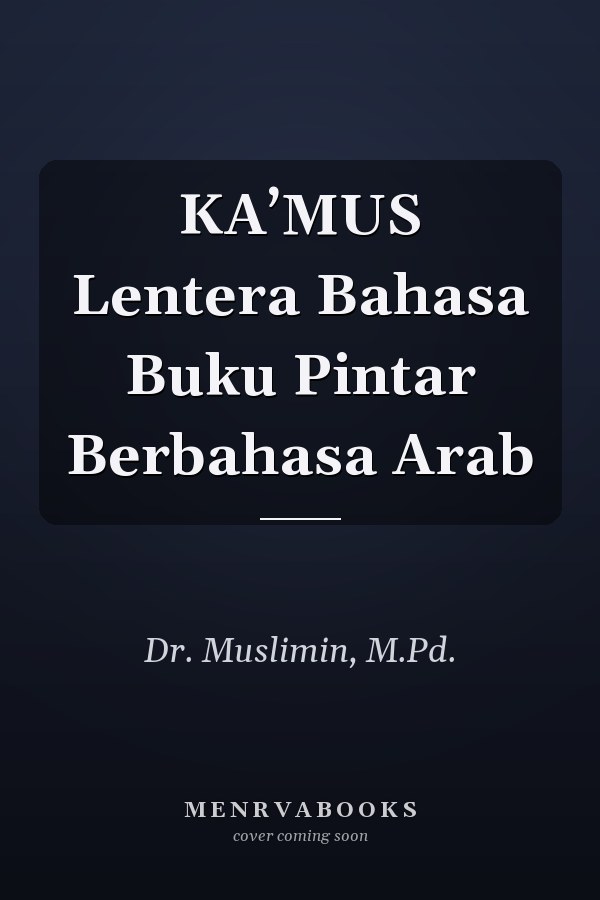KA’MUS Lentera Bahasa Buku Pintar Berbahasa Arab