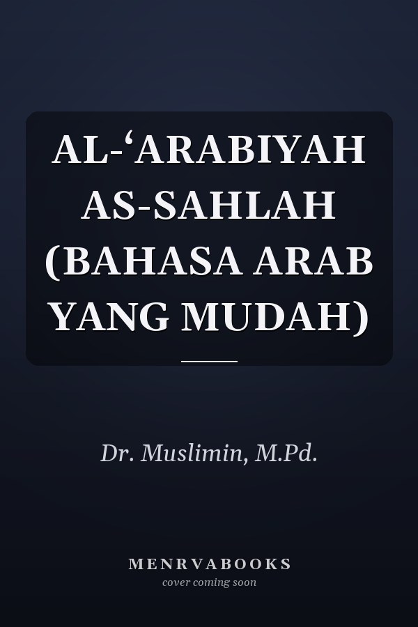 AL-‘ARABIYAH AS-SAHLAH (BAHASA ARAB YANG MUDAH)