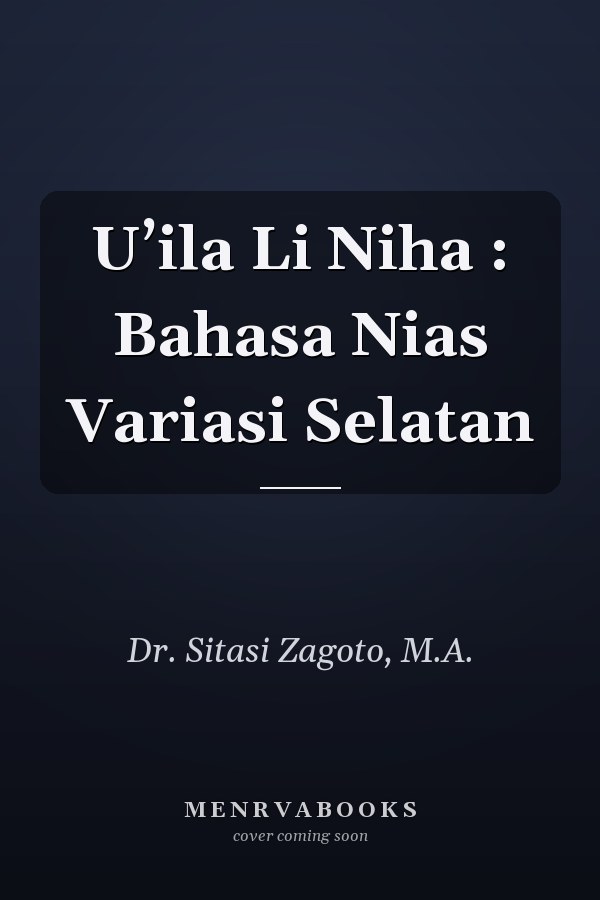 U’ila Li Niha : Bahasa Nias Variasi Selatan